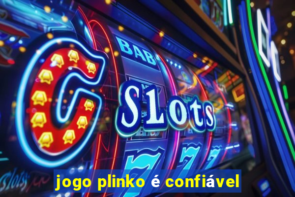 jogo plinko é confiável